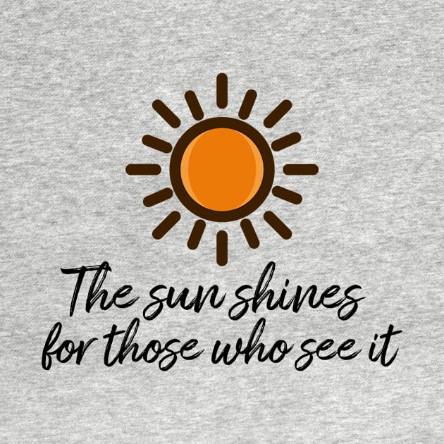 The sun shines for those who see it motivation quote by star trek fanart and more